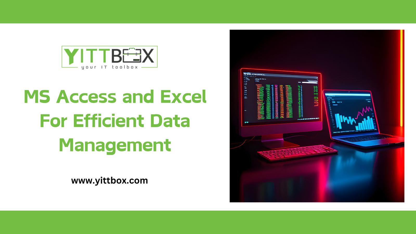 MS Access and Excel: For Efficient Data Management