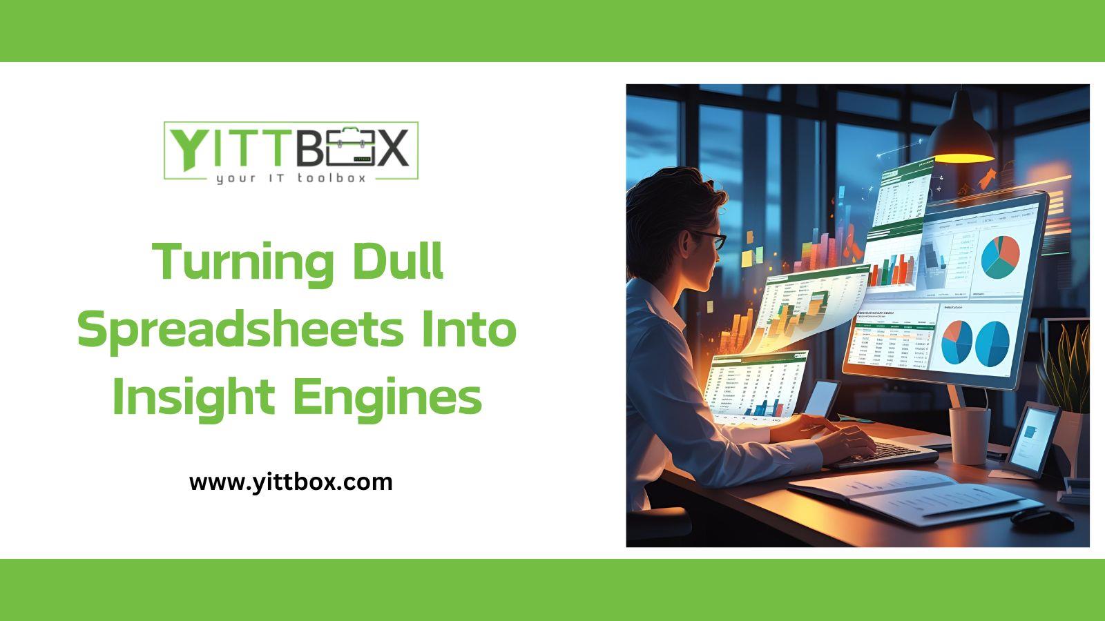 Turning Dull Spreadsheets Into Insight Engines