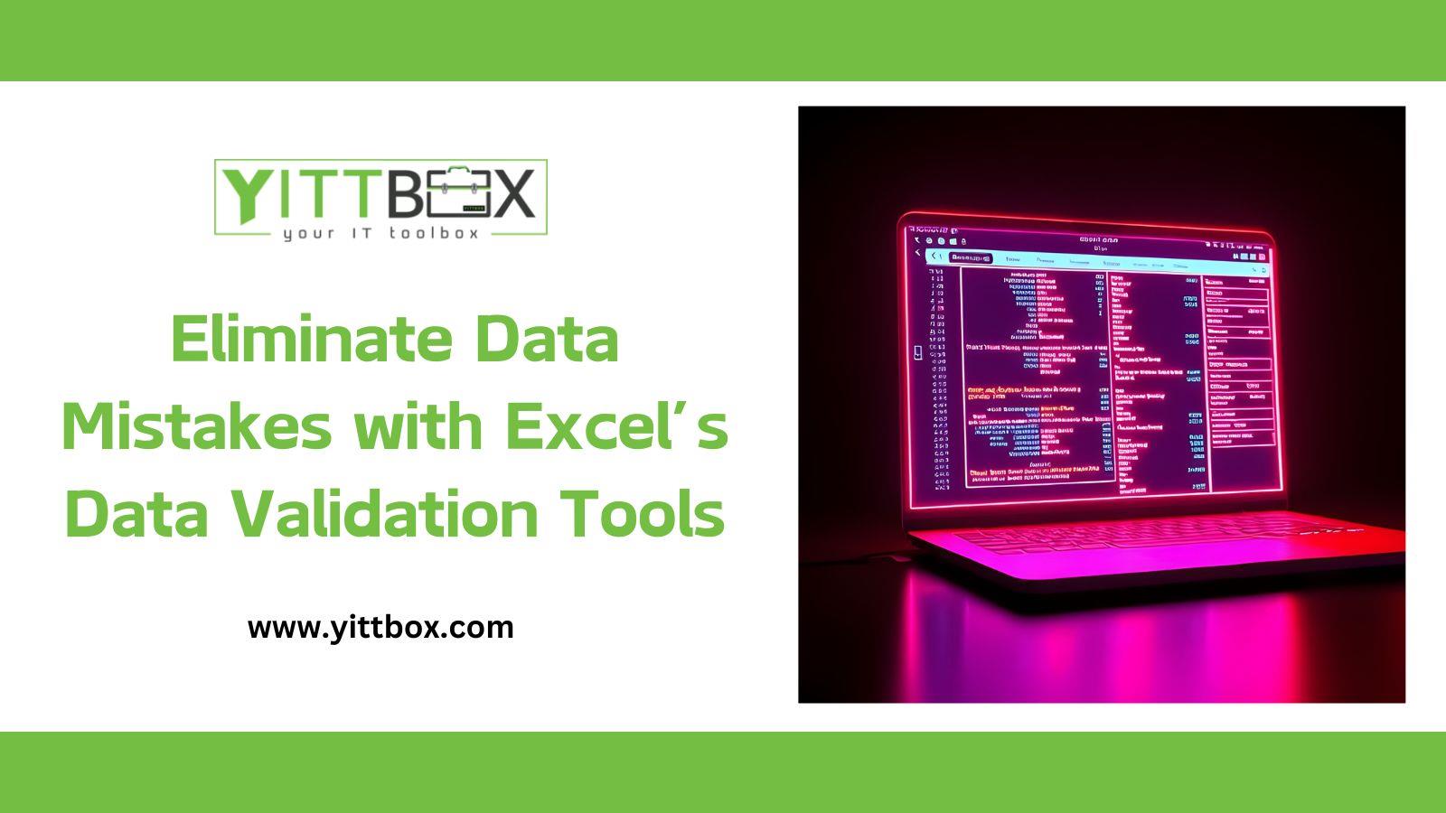 Eliminate Data Mistakes with Excel’s Data Validation Tools