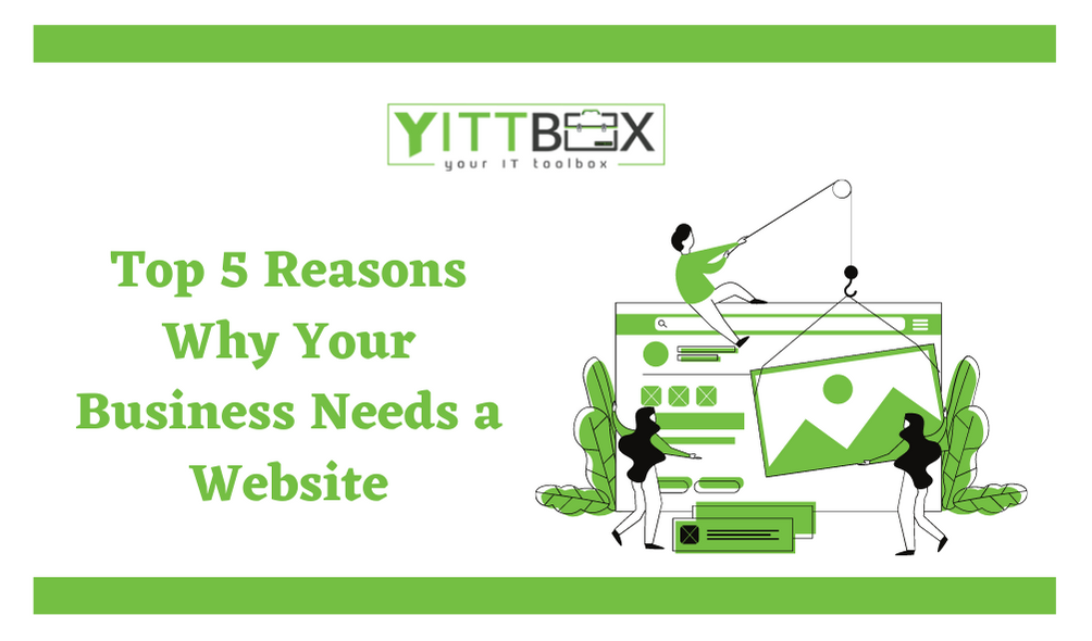 Top 5 Reasons Why Your Business Needs a Website