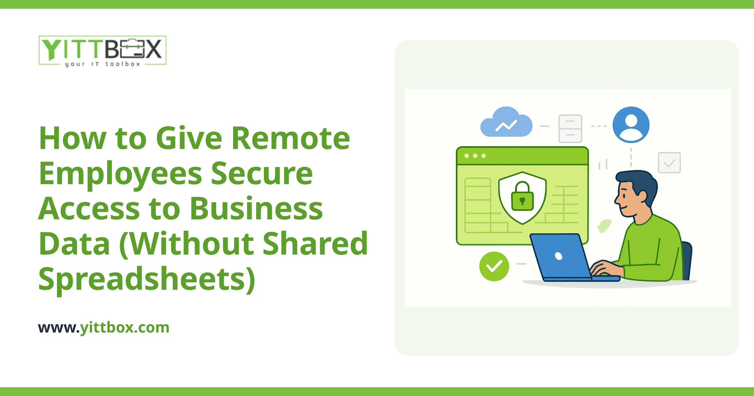 How to Give Remote Employees Secure Access to Business Data (Without Shared Spreadsheets)