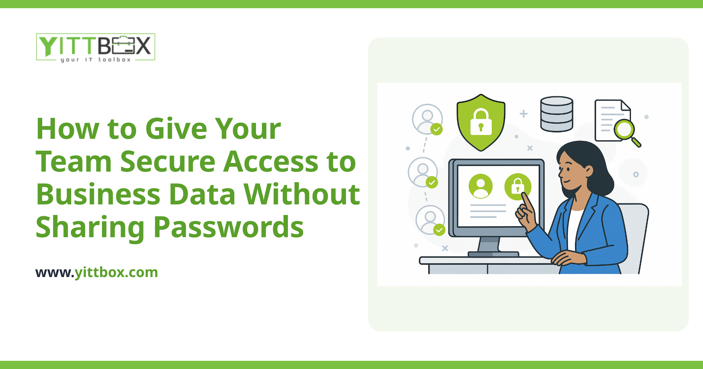 How to Give Your Team Secure Access to Business Data Without Sharing Passwords