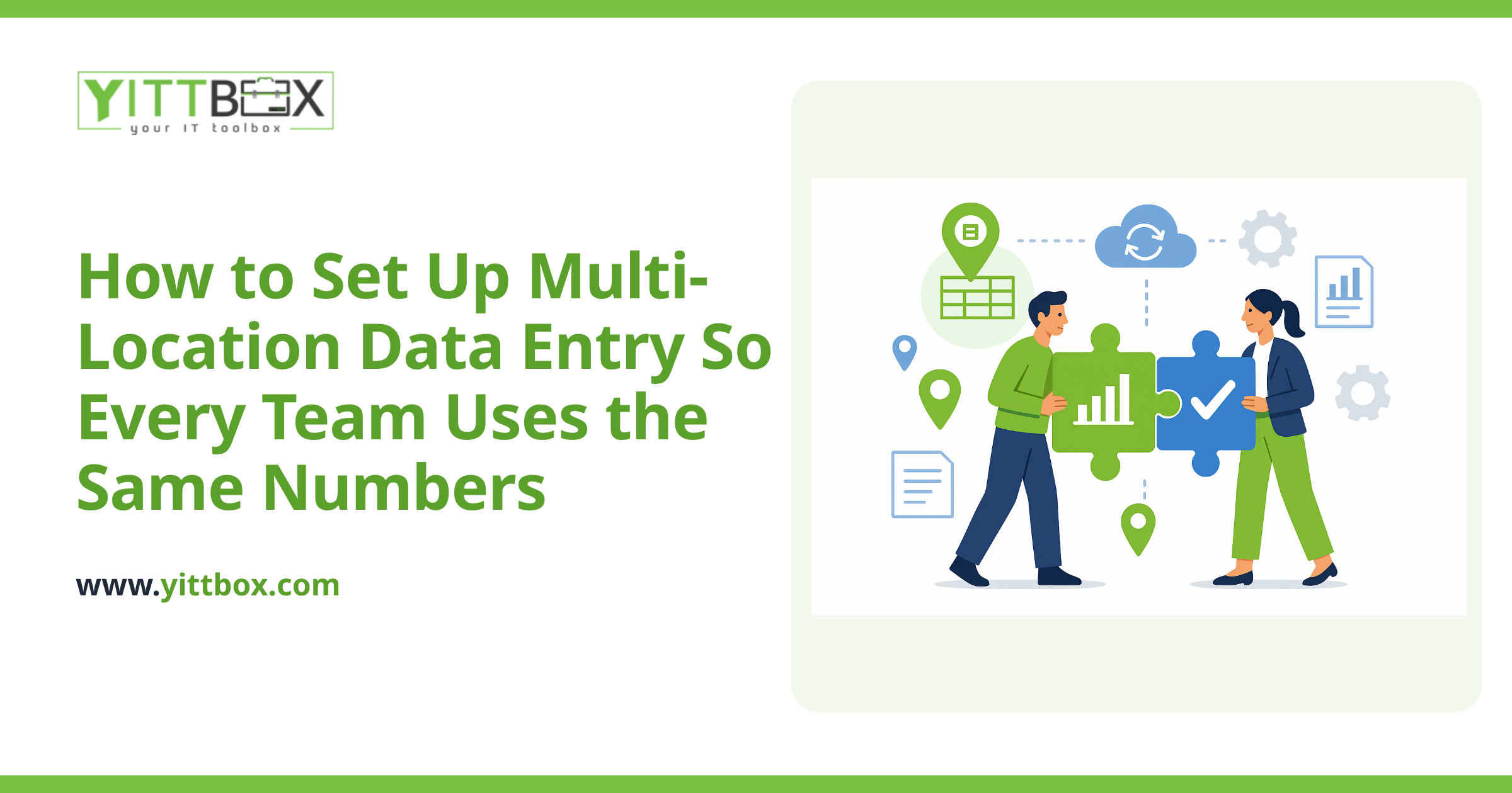 How to Set Up Multi-Location Data Entry So Every Team Uses the Same Numbers