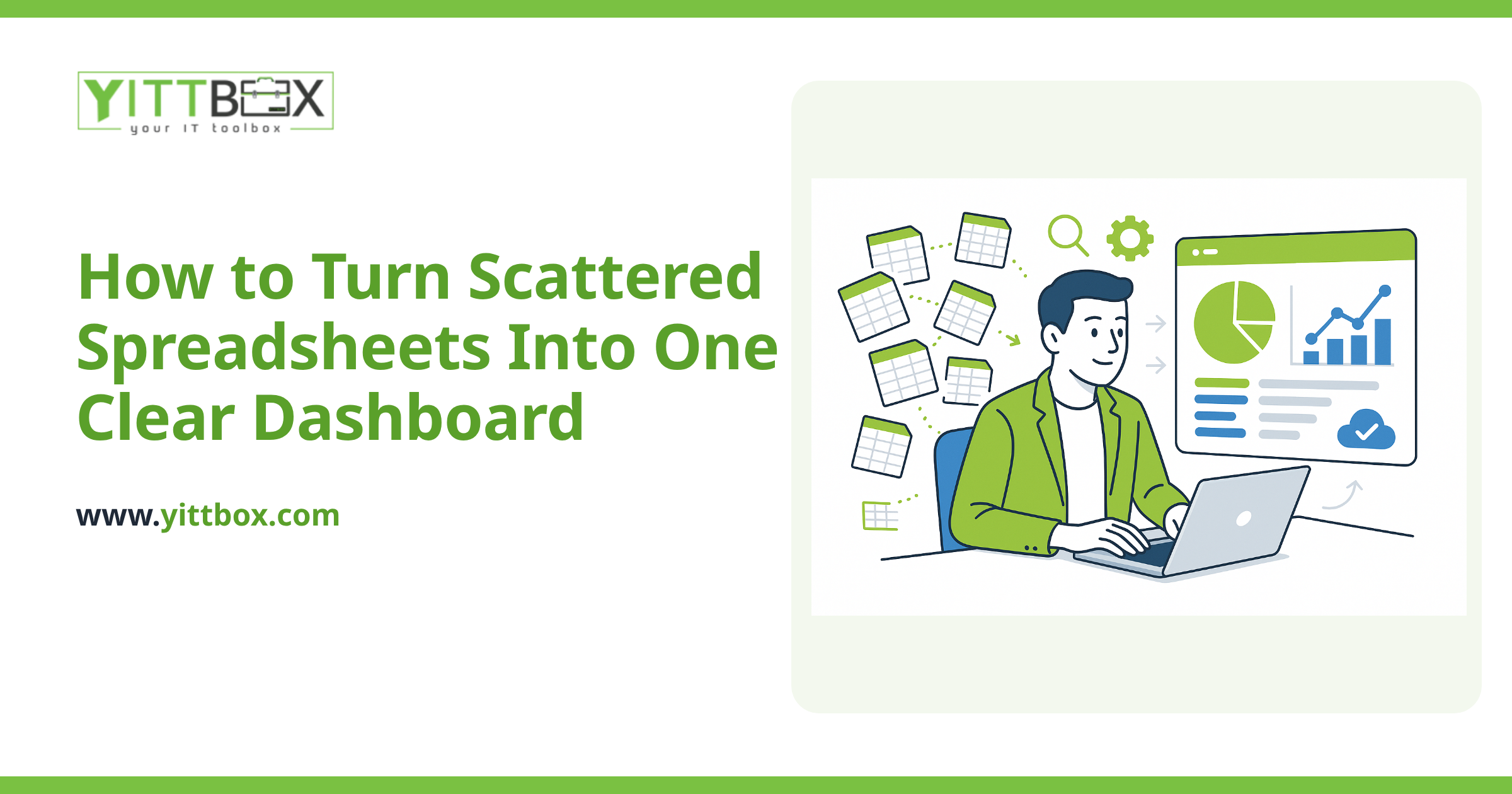 How to Turn Scattered Spreadsheets Into One Clear Dashboard